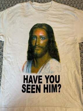 Have You Seen Him?' Jesus Print 100% Cotton lg  Men's T-shirt